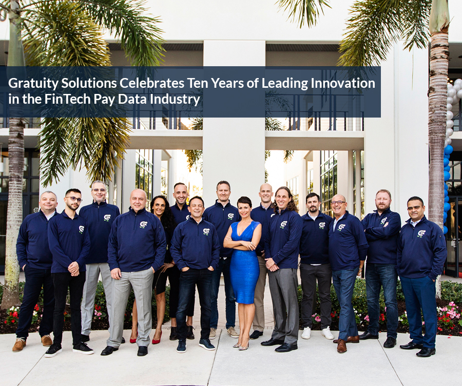 Gratuity Solutions Celebrates Ten Years of Leading Innovation in the FinTech Pay Data Industry